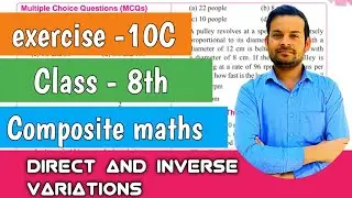 exercise 10C class 8 | composite maths | direct and inverse proportions @NTR solutions