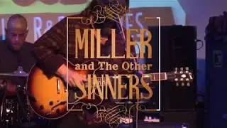 Miller and The Other Sinners Promotional Clip Produced December 16 2017