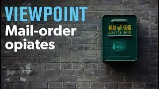 Universal Postal Union and mail-order opiates &mdash; interview with James Campbell | VIEWPOINT