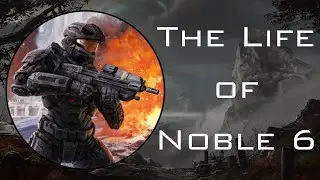 The Life of Noble 6 - Halo Reach Spartan B312