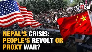Nepal Protests Ignite U.S.-China Proxy War Fears | Youth Uprising Reshapes Himalayan Battleground