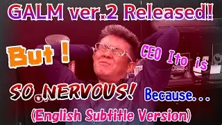 GALM ver.2 are Released! But, something happen again...(Second Half)
