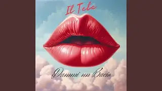 Dammi un bacio