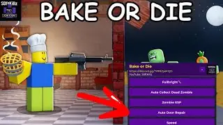 [NEW] BAKE OR DIE SCRIPT | Auto Repair, Auto Collect, Esp
