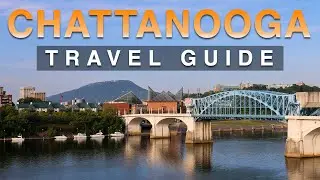 Chattanooga, Tennessee | Travel Guide | Things To Do Downtown | Attractions | Full City Tour Vlog