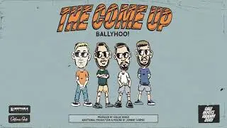 Ballyhoo! - The Come Up | Cali Roots Riddim 2021 (Produced by Collie Buddz)