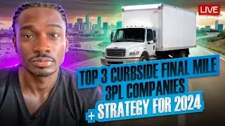 🚚💼Top 3 Curbside Final Mile 3PL Companies: Winning Strategies For 2024!🔥📦