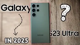 Galaxy S23 Ultra In 2025 - Almost 3 Years Later - Still WORTH IT?
