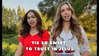 TIS SO SWEET TO TRUST IN JESUS