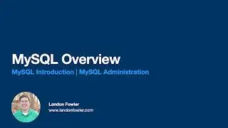 MySQL Overview (MySQL Introduction - MySQL Administration)