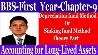 Financial Accounting and Analysis-Ch-9-Depreciation Fund Method-Theory