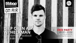 Tibbaa ON AIR invites Diep Open Air w/ Heckman - House