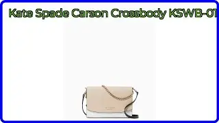 REVIEW (2026): Kate Spade Carson Crossbody KSWB-01. ESSENTIAL details.