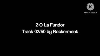Music and Track 02/50 O La Fundor Created by Rockerment