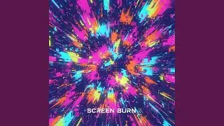 Screen Burn
