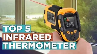 Top 5 Best Infrared Thermometers 2022