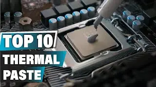Best Thermal Paste In 2025 - Top 10 New Thermal Pastes Review