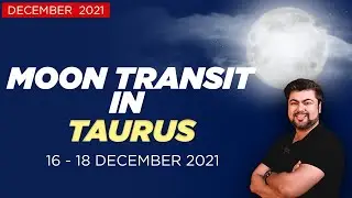 Moon Transit Series || Moon Transit in Taurus || 16 - 18 December 2021 || Analysis by Punneit