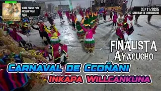 FINAL Carnaval de Ccoñani - Ayacucho - Inkapa Willcankuna / Yuraq Puncho 2025 Llantullay Tusuq