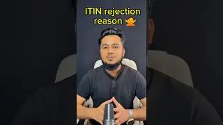 ITIN rejection reason 🙅