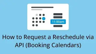How to Request a Reschedule via API (Booking Calendars)