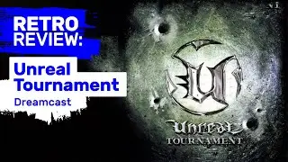Unreal Tournament (Dreamcast) - Retro Review