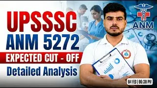 UPSSSC ANM 5272 Cut Off | UP ANM Cut Off, ANM Expected Cut Off By Akash Sir