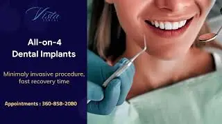 Vista Dental I All-on-4 Dental Implants I Call&nbsp;360-858-2080