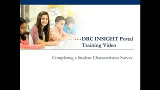 INSIGHT Student Performance Data Completing the Student Characteristics Survey