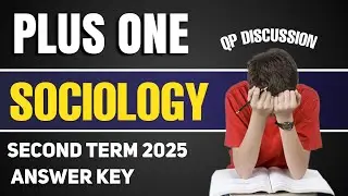 Plus One Sociology Second Terminal Examination 2025 Answer Key & Question Paper Discussion