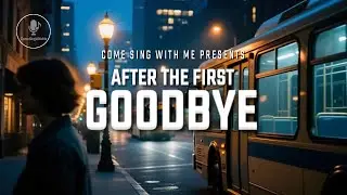 After the First Goodbye – A Song About Growing Up