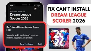 How To Fix &ldquo;Can&rsquo;t Install Dream League Soccer 2026&rdquo; | Installation Problem Solved 100%