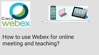 How to use Webex for online meeting? วิธีใช้ Webex สำหรับการประชุมออนไลน์?