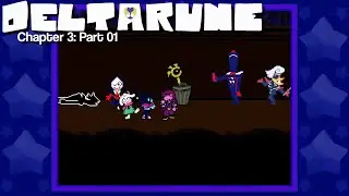 Deltarune Ch. 3, Part 1: Pre-Production In The Dark World