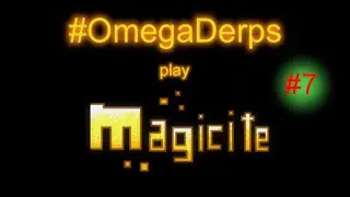 Magicite OmegaDerpage: Episode 7