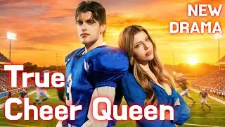 The True Cheer Queen Reclaims Her Stage [2026 New version] #drama