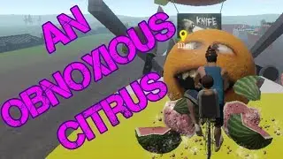Guts and Glory (Part 28) An Obnoxious Citrus