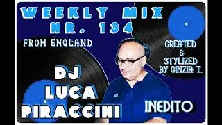 DJ LUCA PIRACCINI@INEDITO - WEEKLY MIX NR. 134 OF 11 12 2025 (VIDEO BY CINZIA T)