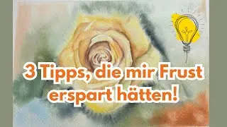Drei Tipps, die mir als Anf&auml;ngerin so viel Frust erspart h&auml;tten! | Gelbe Aquarell-Rose in Echtzeit