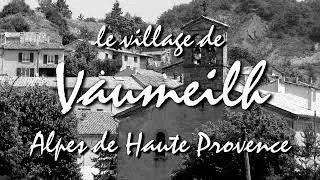 IL ETAIT UNE FOIS LE VILLAGE DE VAUMEILH 04