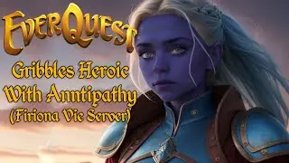 Everquest: Gribbles Heroic With Antipathy (Firiona Vie Server)