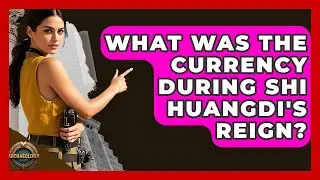 What Was The Currency During Shi Huangdi's Reign? - Archaeology Quest