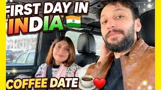 First Day in India 🇮🇳 | Back to Work, taking pallavi for Coffee Date ☕❤️