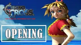 CHRONO CROSS REMASTER (2022) - OPENING CUTSCENE | The Radical Dreamers Edition【4K UHD】