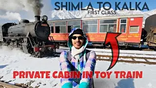 First Class Private Cabin In Toy Train | Shimla To Kalka Express 52454 Train Journey