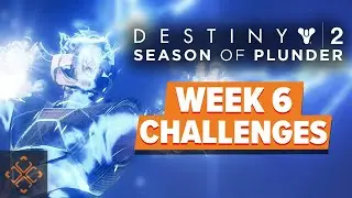 Destiny 2: Season Of Plunder - Week 6 Challenges Guide