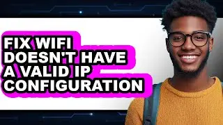 How to Fix Wifi Doesn't Have a Valid Ip Configuration (only Way)