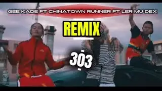 Chinatown Runner _ 303 _ ft Gee Kade x Lermudex ( Remix version )