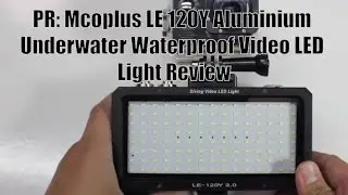 PR: Mcoplus LE 120Y Aluminium Underwater Waterproof Video LED Light Review
