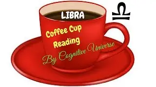LIBRA COFFEE CUP WEEKLY INTUITIVE READING FOR OCT 24, 2016 | by COGNITIVE UNIVERSE